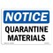 Signmission OSHA Notice, 5" Height, Quarantine Materials Sign, 7" X 5", Landscape OS-NS-D-57-L-17938 - alternate 1